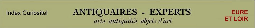 Eure et Loir, 28, Antiquaires, marchands d'antiquits, d'objets d'art, meubles anciens, mobilier, poque et style, art antiquits, art arts, Antique dealers , french antique dealer, antique furniture, antique furnishing, art objects of Eure et Loir 28,