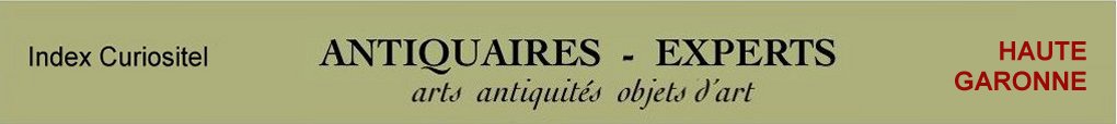 Expert Haute Garonne, 31, art, arts, antiquits, objets d'art, objets collection, curiosit, meuble ancien, poque, style, objet d'art anciens et contemporains, meubles contemporains, design, tableaux, expertise, estimation, Haute Garonne 31,