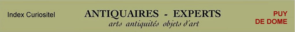 Expert Puy de Dme, 63, art, arts, antiquits, objets d'art, objets de collection, meuble ancien, d'poque et de style, en objet d'art anciens et contemporains, meubles contemporains, design, tableaux, peintures, expertise, estimation, Ardche, 07,