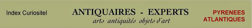 Expert Pyrnes Atlantiques, 64, art, arts, antiquits, objets d'art, objets de collection, meuble ancien, objet d'art anciens et contemporains, meubles contemporains, design, tableaux, peintures, expertise, estimation, Pyrnes Atlantiques 64,