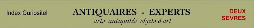 Expert Deux Svres, 79, art, arts, antiquits, objets d'art, objets de collection, meuble ancien, poque, style, en objet d'art anciens et contemporains, meubl