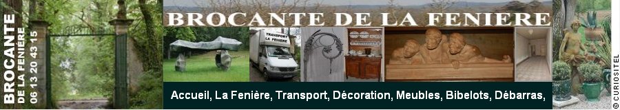 Brocante de la Fenire, antiquits gers, 32, brocante gers, brocanteurs gers, brocanteurs midi pyrnes, brocante midi pyrnees, transport d'antiquits, objets de dcoration, objets de dcoration gers, meubles anciens gers, bibelots gers , debarras gers,