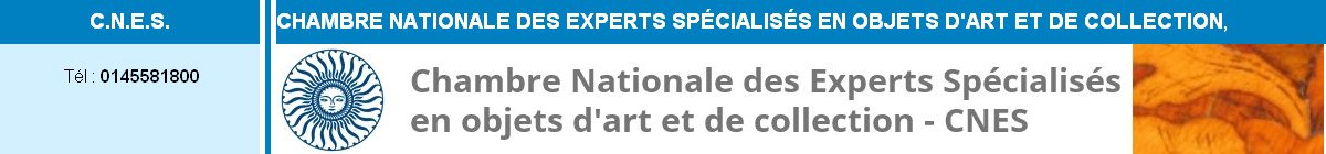 Expert, Experts, Expertise, Estimation, inventaire, Succession, partage, Conservation du patrimoine mobilier,Chambre Nationale des Experts Spcialiss en objets d'art et de colletion, Art, Arts, Antiquits, Objets d'Art, Objets de Colleciton, showroom ,