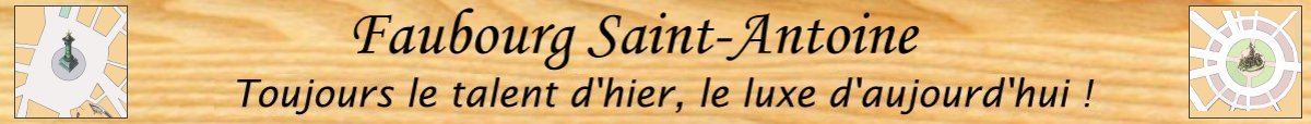 Le Faubourg St Antoine, artisans d''art, galeries d'art, mobilier contemporain, meubles sur mesure, quincailleries d'ameublement, tissus d'ameublement, produits antiquaires,magasins de mode, artisanat d'art,