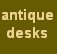 antique desk, antique desks, art arts, waak, 