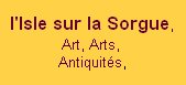 Isle sur la Sorgue, l'isle,  Art Antiquits,  Isle sur la Sorgue  Arts Antiquits, Marchs arts antiquits, villages arts antiquits l'Isle sur la Sorgue, art antiques,I sle sur la Sorgue flea market, waak, waak showrom pro, arts antiquits,